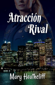Title: Atracción Rival, Author: Mary Heathcliff