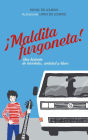 ¡Maldita furgoneta!: Una historia de bicicletas, amistad y blues