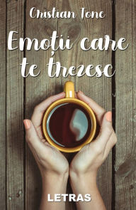 Title: Emotii Care Te Trezesc, Author: Cristian Tone