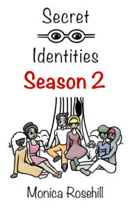 Title: Secret Identities Season 2, Author: Monica Rosehill