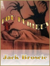 Title: Fou Furieux, Author: Jack Broscie