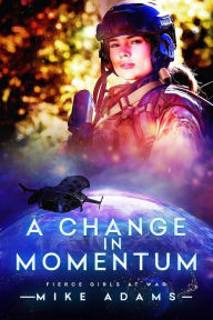 Title: A Change in Momentum, Author: Mike Adams