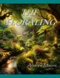 Title: The Floraling, Author: Andrew Moore