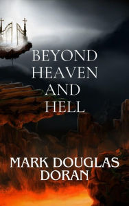 Title: Beyond Heaven and Hell, Author: Mark Douglas Doran