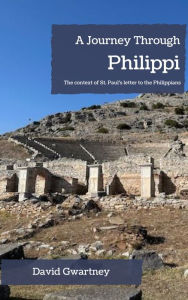 Title: A Journey through Philippi, Author: David Gwartney