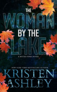 Title: The Woman by the Lake, Author: Kristen Ashley