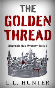 Title: The Golden Thread, Author: L.L Hunter