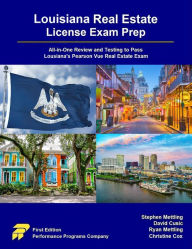Title: Louisiana Real Estate License Exam Prep: All-in-One Review and Testing to Pass Louisiana's Pearson Vue Real Estate Exam, Author: Stephen Mettling