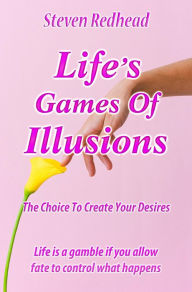 Title: Lifes Games of Illusions, Author: Steven Redhead