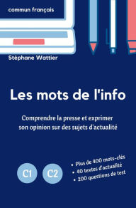 Title: Les mots de l'info C1-C2, Author: Stéphane Wattier