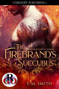 Title: The Firebrand's Succubus, Author: T.M. Smith