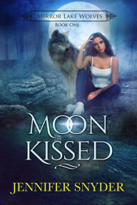 Title: Moon Kissed, Author: Jennifer Snyder