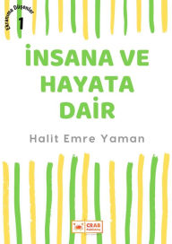 Title: Insana ve Hayata Dair, Author: Halit Emre Yaman