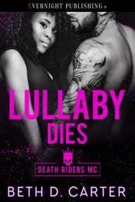 Title: Lullaby Dies, Author: Beth D. Carter