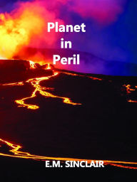 Title: Planet in Peril, Author: E.M. Sinclair