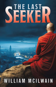 Title: The Last Seeker, Author: William McIlwain