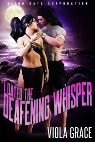 Title: I Dated the Deafening Whisper, Author: Viola Grace