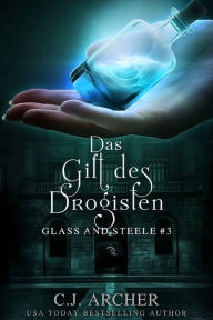 Title: Das Gift des Drogisten: Glass and Steele, Author: CJ Archer