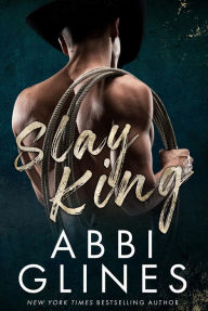 Title: Slay King, Author: Abbi Glines