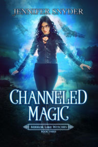 Title: Channeled Magic, Author: Jennifer Snyder