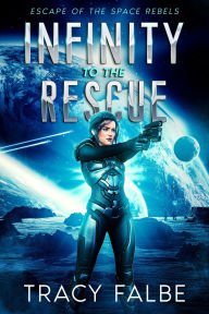 Title: Infinity to the Rescue, Author: Tracy Falbe
