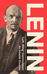 Title: 'Left-Wing' Communism: An Infantile Disorder, Author: V.I. Lenin