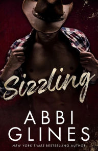 Title: Sizzling, Author: Abbi Glines