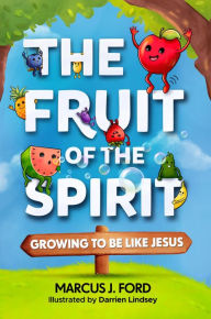 Title: The Fruit of the Spirit, Author: Marcus J. Ford