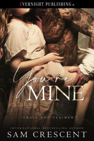 Title: You're Mine, Author: Sam Crescent