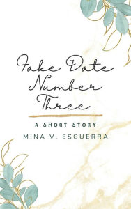 Title: Fake Date Number Three, Author: Mina V. Esguerra