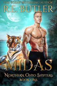 Title: Midas (Northern Ohio Shifters Book One), Author: R.E. Butler