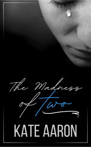 Title: The Madness of Two, Author: Kate Aaron