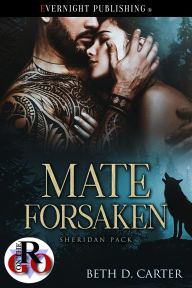 Title: Mate Forsaken, Author: Beth D. Carter