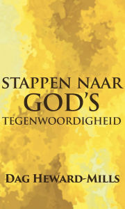 Title: Stappen naar God´s Tegenwoordigheid, Author: Dag Heward-Mills