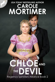 Title: Chloe and the Devil (Regency Spinsters Alliance 2), Author: Carole Mortimer