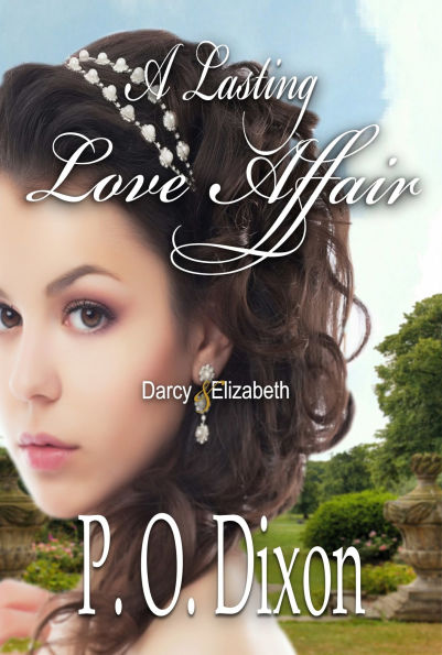 A Lasting Love Affair: Darcy and Elizabeth (A Pride and Prejudice Variation)