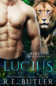 Title: Lucius (Were Zoo Book Twenty-One), Author: R.E. Butler