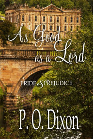 Title: As Good as a Lord, Author: P. O. Dixon