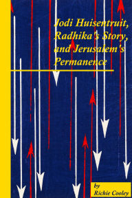 Title: Jodi Huisentruit, Radhika's Story, and Jerusalem's Permanence, Author: Richie Cooley