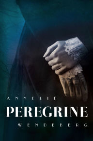 Title: Peregrine (Keeper of Pleas, #3), Author: A. Wendeberg