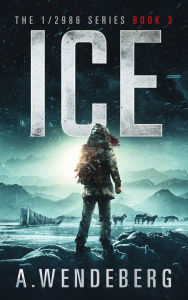 Title: Ice (1/2986, #3), Author: A. Wendeberg