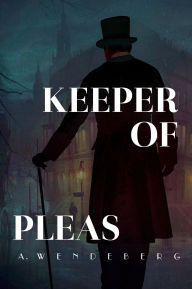 Title: Keeper of Pleas, Author: A. Wendeberg