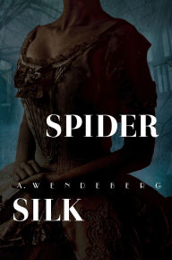 Title: Spider Silk (Keeper of Pleas, #2), Author: A. Wendeberg
