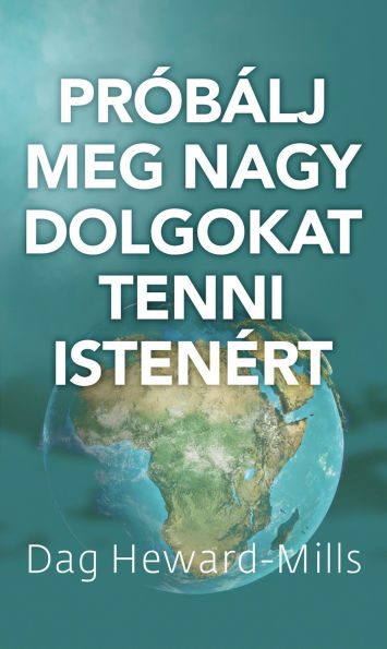 Próbálj meg Nagy Dolgokat tenni Istenért