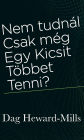 Nem tudnál csak még egy kicsit többet tenni?