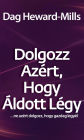 Dolgozz azért, hogy áldott légy...Ne azért dolgozz, hogy gazdag legyél