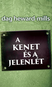 Title: A Kenet és a Jelenlét, Author: Dag Heward-Mills