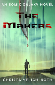 Title: The Makers, Author: Christa Yelich-Koth