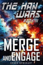 Merge and Engage (The Han Wars Book 2)