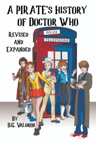 Title: A Pirate's History of Doctor Who, Author: D.G. Valdron